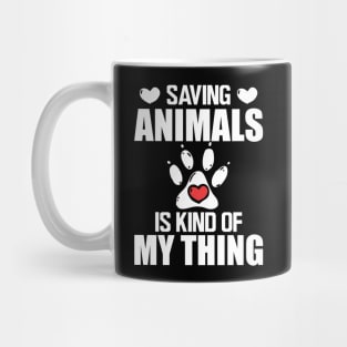 Animal Rescuer - Saving animals is kind of my thing w Mug